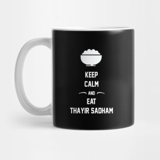 Keep Calm And Eat Thayir Sadham Mug